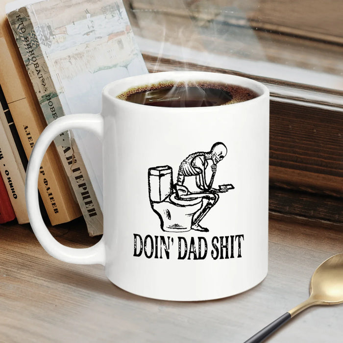 1pc, Dad Shit Funny Coffee Mug - Funny Skeleton Mug - 11oz Ceramic Tea Cup - Humor Mug For Dad Father's Day (White)