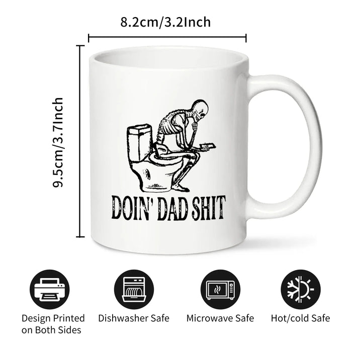 1pc, Dad Shit Funny Coffee Mug - Funny Skeleton Mug - 11oz Ceramic Tea Cup - Humor Mug For Dad Father's Day (White)