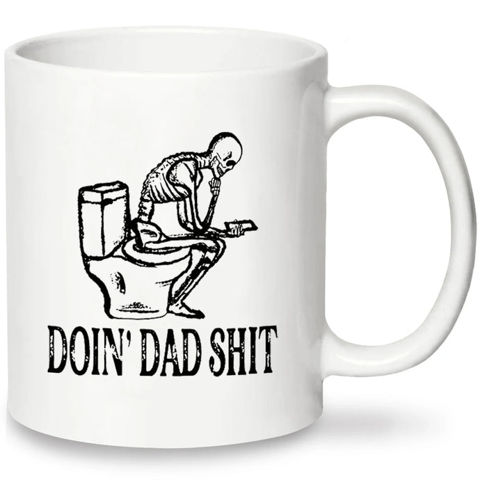 1pc, Dad Shit Funny Coffee Mug - Funny Skeleton Mug - 11oz Ceramic Tea Cup - Humor Mug For Dad Father's Day (White)